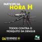 O sábado de Carnaval (6) foi escolhido pelo Governo do Estado para a realização da campanha Hora H – Todos contra o mosquito da Dengue. O objetivo é convocar todos os paranaenses a vistoriar casas e quintais simultaneamente, às 10h da manhã, com o objetivo de eliminar criadouros do mosquito transmissor da dengue, zika e chikungunya.