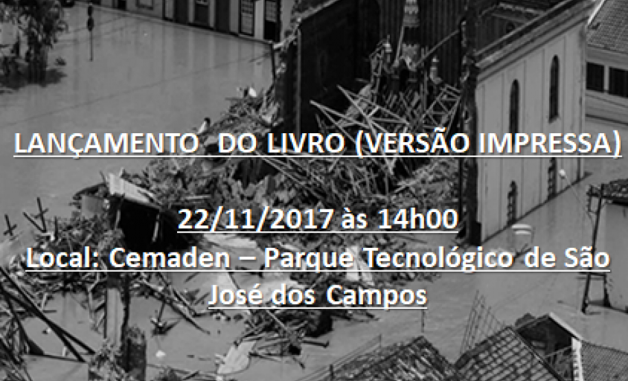 Pesquisadores do Cemaden lançam livro e e-book sobre redução da vulnerabilidade a desastres socioambientais Pesquisadores do Cemaden lançam livro e e-book sobre redução da vulnerabilidade a desastres socioambientais