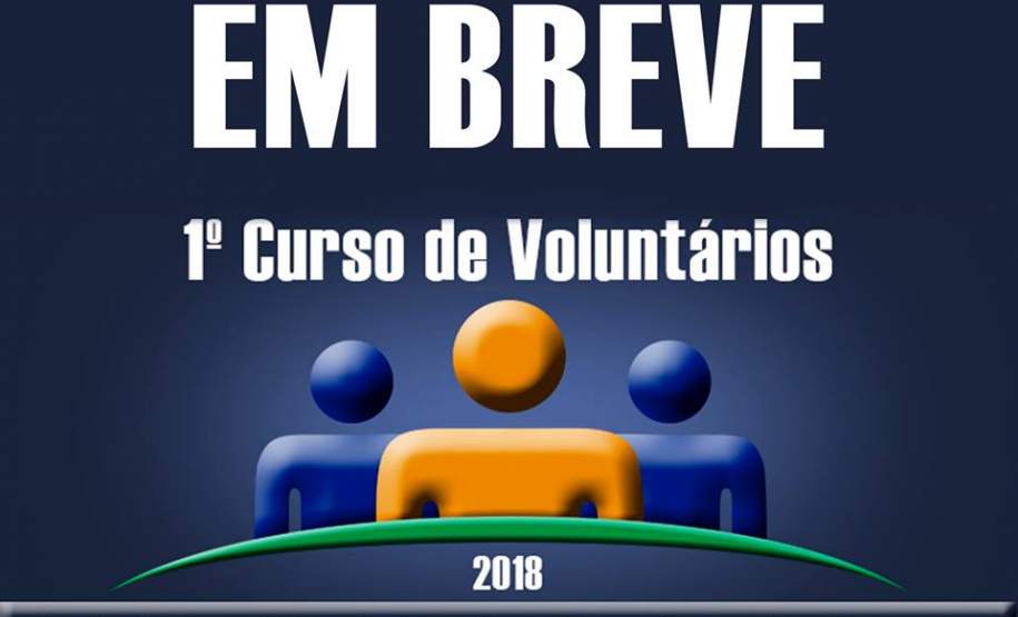 EM BREVE - 1º CURSO DE VOLUNTÁRIOS DA DEFESA CIVIL ESTADUAL EM BREVE - 1º CURSO DE VOLUNTÁRIOS DA DEFESA CIVIL ESTADUAL