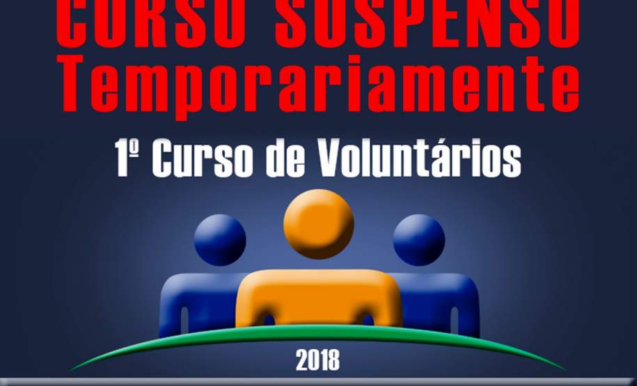 Curso de voluntários Temporariamente Suspenso Curso de voluntários Temporariamente Suspenso
